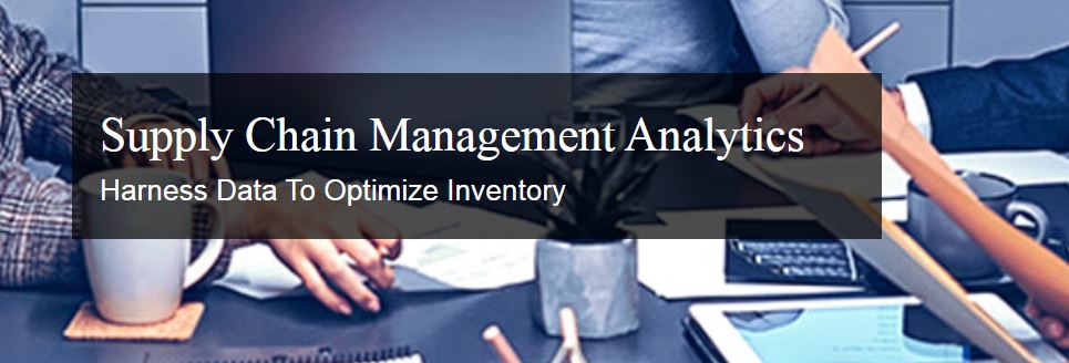 Supply Chain Management Analytics
