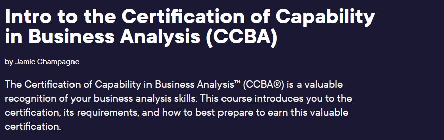 Intro to the Certification of Capability in Business Analysis (CCBA)