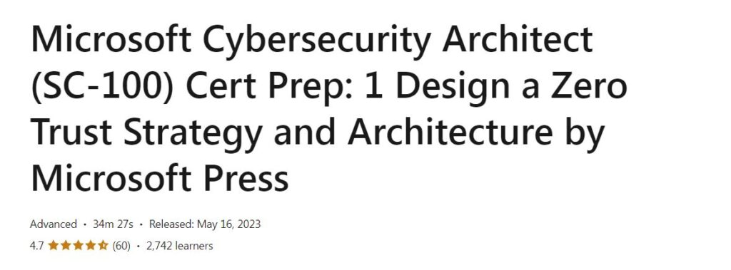 Microsoft Cybersecurity Architect (SC-100) Cert Prep: 1 Design a Zero Trust Strategy and Architecture by Microsoft Press